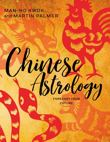 Chinese Astrology: Forecast Your Future