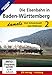 Produktbild Die Eisenbahn in Baden-Württemberg 2 - Vom Schwarzwald zum Bodensee