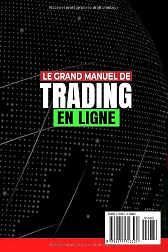 Le grand manuel de Trading en ligne: Le guide étape par étape pour les débutants afin de réduire les