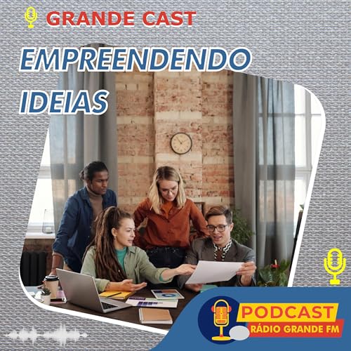 Gran Cast - Inspiração, Estratégia e Ação Para Quem Quer Transformar Ideias em Negócios Podcast Por arte de portada