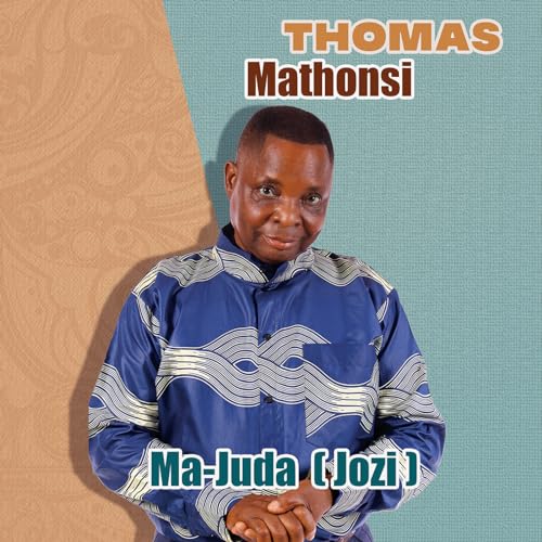 Ma-Juda (Jozi) von Thomas Mathonsi auf Amazon Music Unlimited