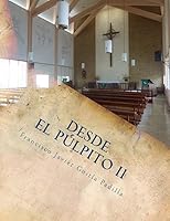 Desde El P�lpito: Manuscritos de Sermones Para Semana Santa, Navidad y Otras Ocasiones 1514833395 Book Cover