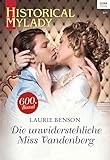 Die unwiderstehliche Miss Vandenberg (Historical MyLady 600)