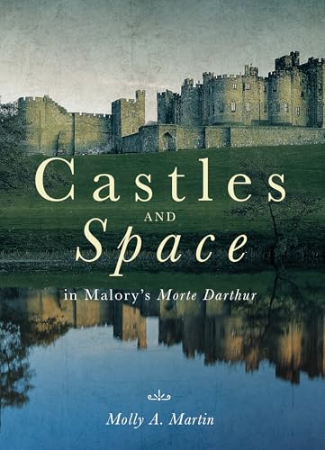 Castles and Space in Malory's Morte Darthur (English Edition)
