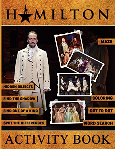 Hamilton Activity Book: Excellent Spot Differences, Dot To Dot, Word Search, Maze, Coloring, Hidden Objects, One Of A Kind, Find Shadow Activities Books For Adult, Kid Creativity & Relaxation