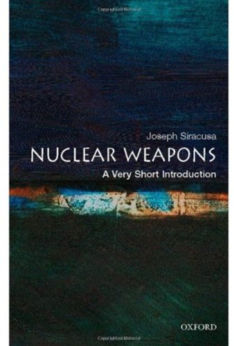 Nuclear Weapons: A Very Short Introduction (Very Short Introductions)