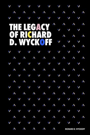 Amazon.com: The Legacy of Richard D. Wyckoff: Studies in Tape Reading