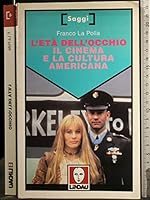 L'eta dell'occhio: Il cinema e la cultura americana 8871802497 Book Cover