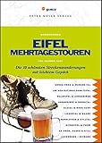  Eifel Mehrtagestouren: Die 10 schönsten Streckenwanderungen mit leichtem Gepäck zwischen Rhein, Mosel, Maas und Rur (Freizeitführer)