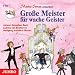 Produktbild Große Meister für wache Geister: Johann Sebastian Bach, Ludwig van Beethoven, Wolfgang Amadeus Mozart
