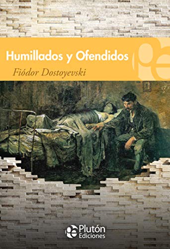 Humillados y ofendidos (Coleccin Grandes Clsicos)