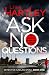 Ask No Questions: A gripping crime thriller with a twist you won't see coming (Detective Caelan Small Book 1)