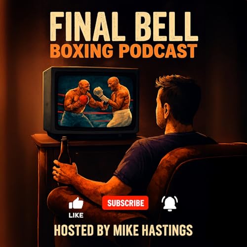 Final Bell Boxing Podcast with Mike Hastings Titelbild