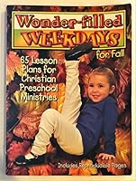 Wonder-Filled Weekdays for Fall: 65 Lesson Plans for Christian Preschool Ministries 0687082110 Book Cover