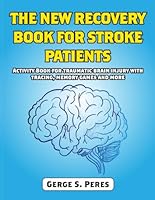 The New Recovery Book For Stroke Patients: Activity Book For Traumatic Brain Injury With Tracing, Memory Games And More B0CX8C82GT Book Cover