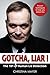 Gotcha Liar! The 101 of Human Lie Detection: Proven techniques to help you detect lies