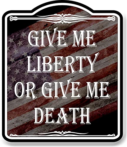 Give Me Liberty Or Give Me Death With Flag BLACK Aluminum Composite Sign, 8.5