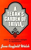 A Texans Garden of Trivia 0912854154 Book Cover