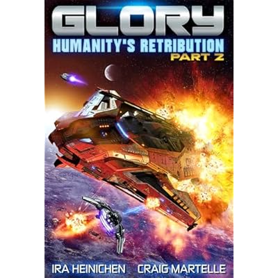 Glory - Humanity's Retribution Part 2: A Military Sci-Fi Adventure