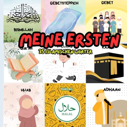 Meine ersten 35 islamischen Wörter: Erstes buntes Lernbuch über den Islam für Kinder im Alter von 2-5 Jahren, Perfektes Geschenk zum Geburtstag, Ramadan und Eid