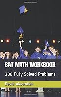 SAT MATH WORKBOOK: 200 Fully Solved Problems 1520415346 Book Cover