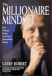 The Millionaire Mindset : How Ordinary People Create Extraordinary Income