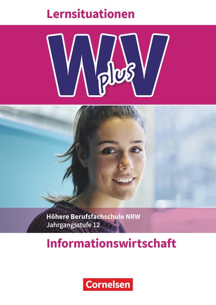 W plus V - Wirtschaft für Fachoberschulen und Höhere Berufsfachschulen - Informationswirtschaft - Fachhochschulreife Nordrhein-Westfalen - Ausgabe 2019 - Band 2: Arbeitsbuch