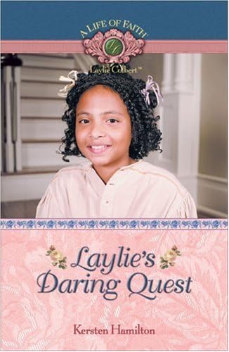 Laylie's Daring Quest (A Life of Faith/ Laylie Colbert)