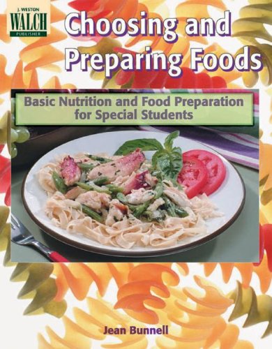 Buy Choosing And Preparing Foods: Basic Nutrition And Food Preparation For Special Students:grade 7-9 — BookShops.in