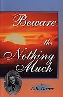 Beware the Nothing Much 1576360539 Book Cover
