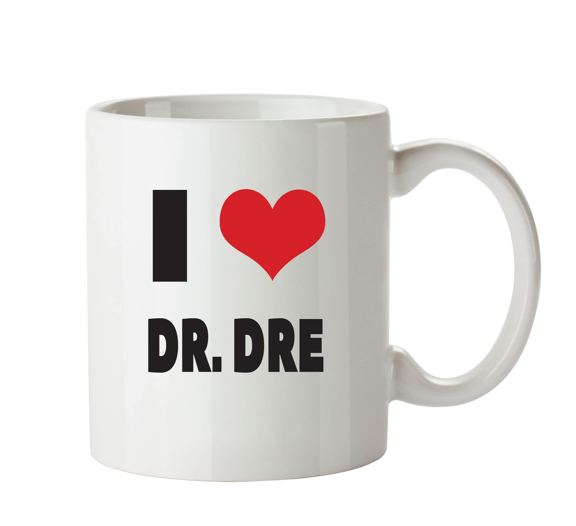 I Love DR. DRE I Love Mug Personalised Adult Office Mug