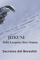 Vista 1 de Jizkuni- Los Secretos del Bereshit Cábala y Torá (Spanish Edition)