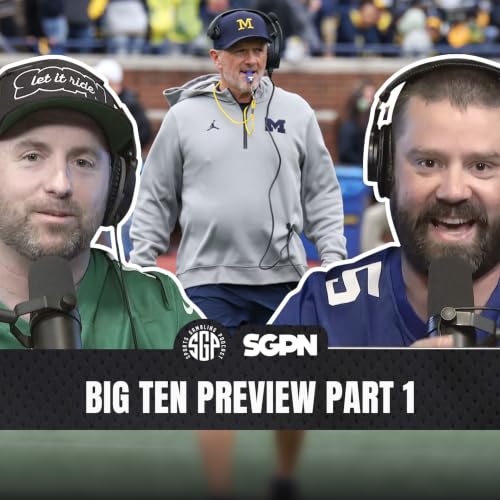 2026 Big Ten College Football Conference Preview Part 1 (Ep. 2602)