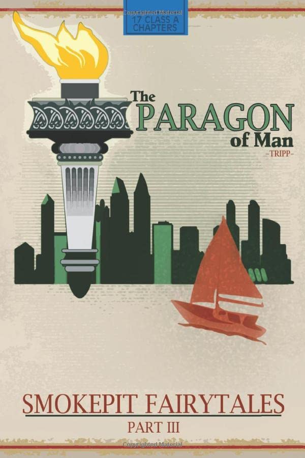 The Paragon of Man; Smokepit Fairytales Part III Paperback – 9 Sept. 2018