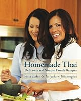 Homemade Thai: Delicious and Simple Family Recipies 1460957164 Book Cover