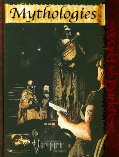 Mythologies (Vampire The Requiem - World Of Darkness - WOD)