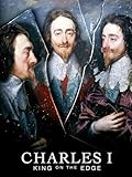 Charles I: King on the Edge