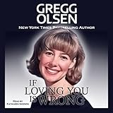 If Loving You Is Wrong By Gregg Olsen