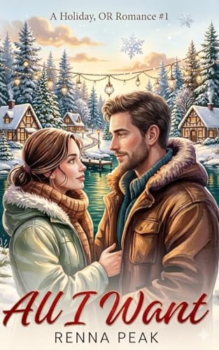 All I Want: A Holiday, OR Neighbors-to-Lovers Slow Burn Romance