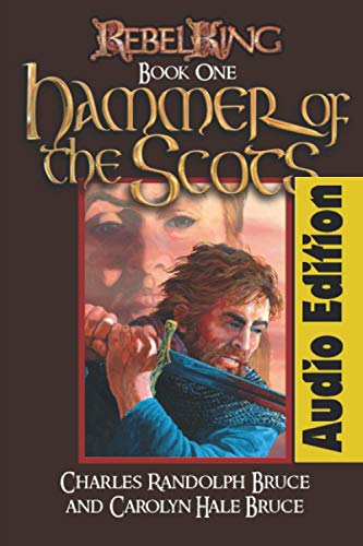 Rebel King: Hammer of the Scots - Audio Edition