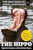 The Hippo: Gigantic Creature of the African Rivers (The Great Book of Animal Knowledge (includes 20+ magnificent photos!))