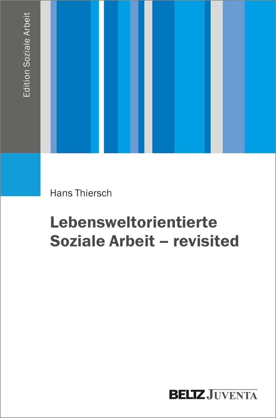 Beltz Juventa Lebensweltorientierte Soziale Arbeit – Revisited (Edition Soziale Arbeit)