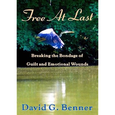 free-at-last-breaking-the-bondage-of-guilt-and-emotional-wounds