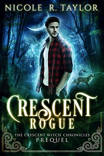 Crescent Rogue (The Crescent Witch Chronicles Book 4)
