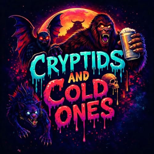 Cryptids and Cold Ones Podcast Por John Evan Kyle arte de portada