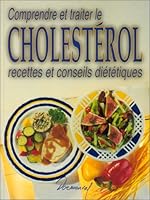 Comprendre et traiter le cholestérol : recettes et conseils diététiques 3907499492 Book Cover