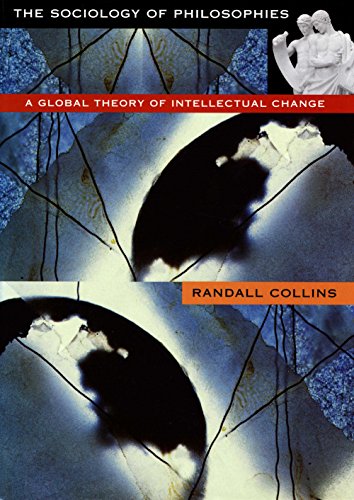 The Sociology of Philosophies: A Global Theory of Intellectual Change (English Edition)
