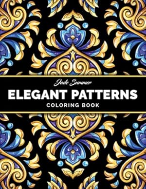 Book cover Elegant Patterns: Coloring Book for Adults with Beautiful Patterns for Mindfulness, Stress Relief, and Relaxation