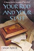 Your Rod and Your Staff: A Young Man's Chronicle of Survival 0873067363 Book Cover