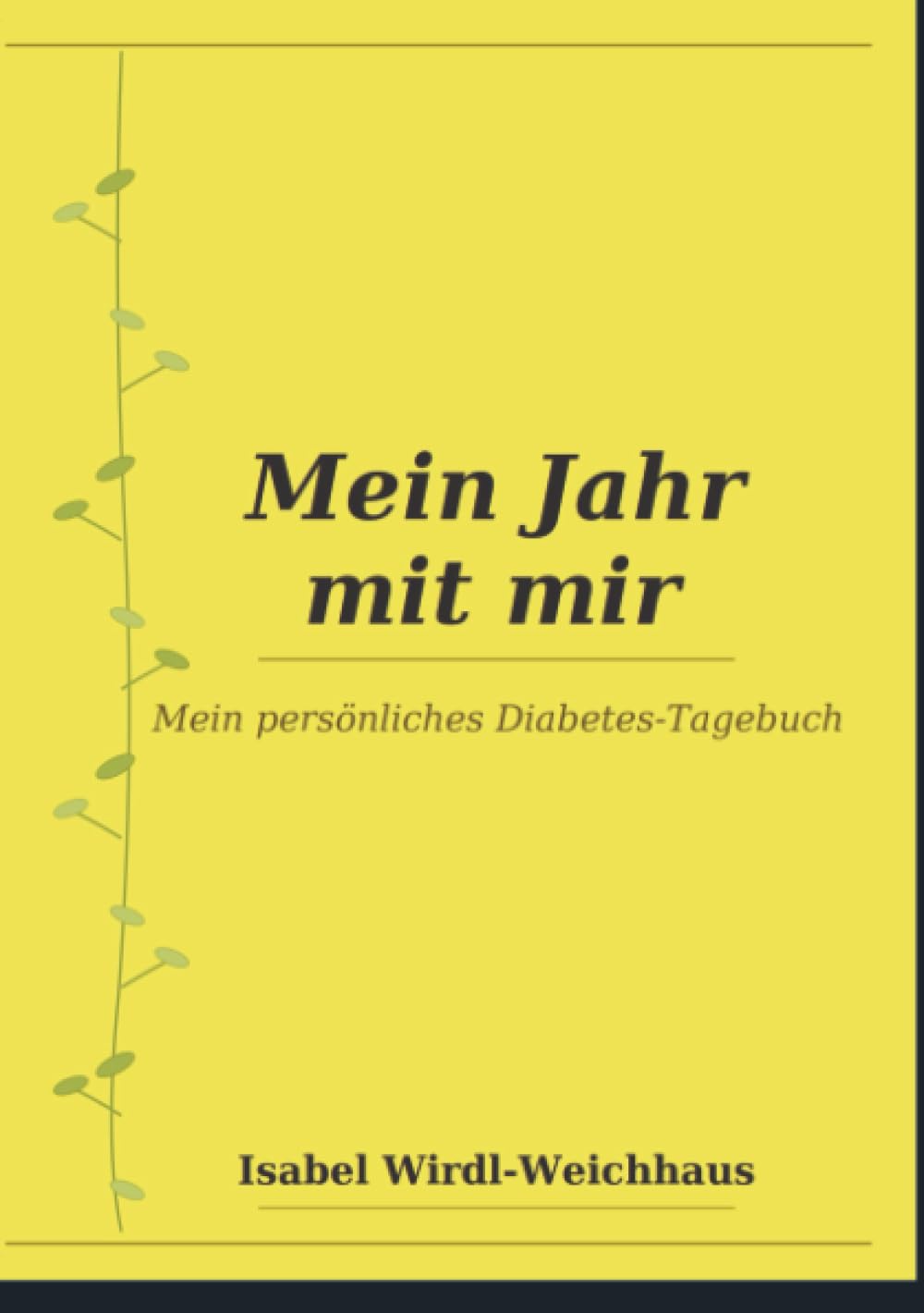 Mein Jahr mit mir: Mein persönliches Diabetes-Tagebuch